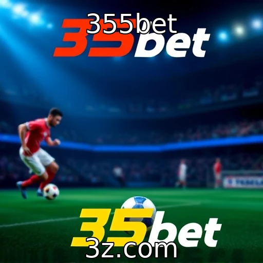 355bet Dicas infalíveis para aumentar suas apostas esportivas na 355bet